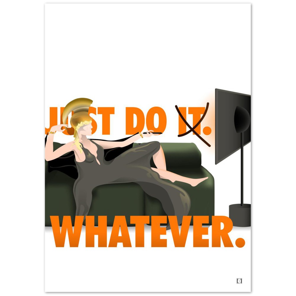 Just do whatever | Plakat frå Egillustrerer | Viser seiersgudinnen Nike som lounger i sin grønne volumøse sofa foran tv. Med teksten Just do it, med kryss over it i bakgrunnen og med teksten whatever i framgrunnen. Bildet er i portrettformat.